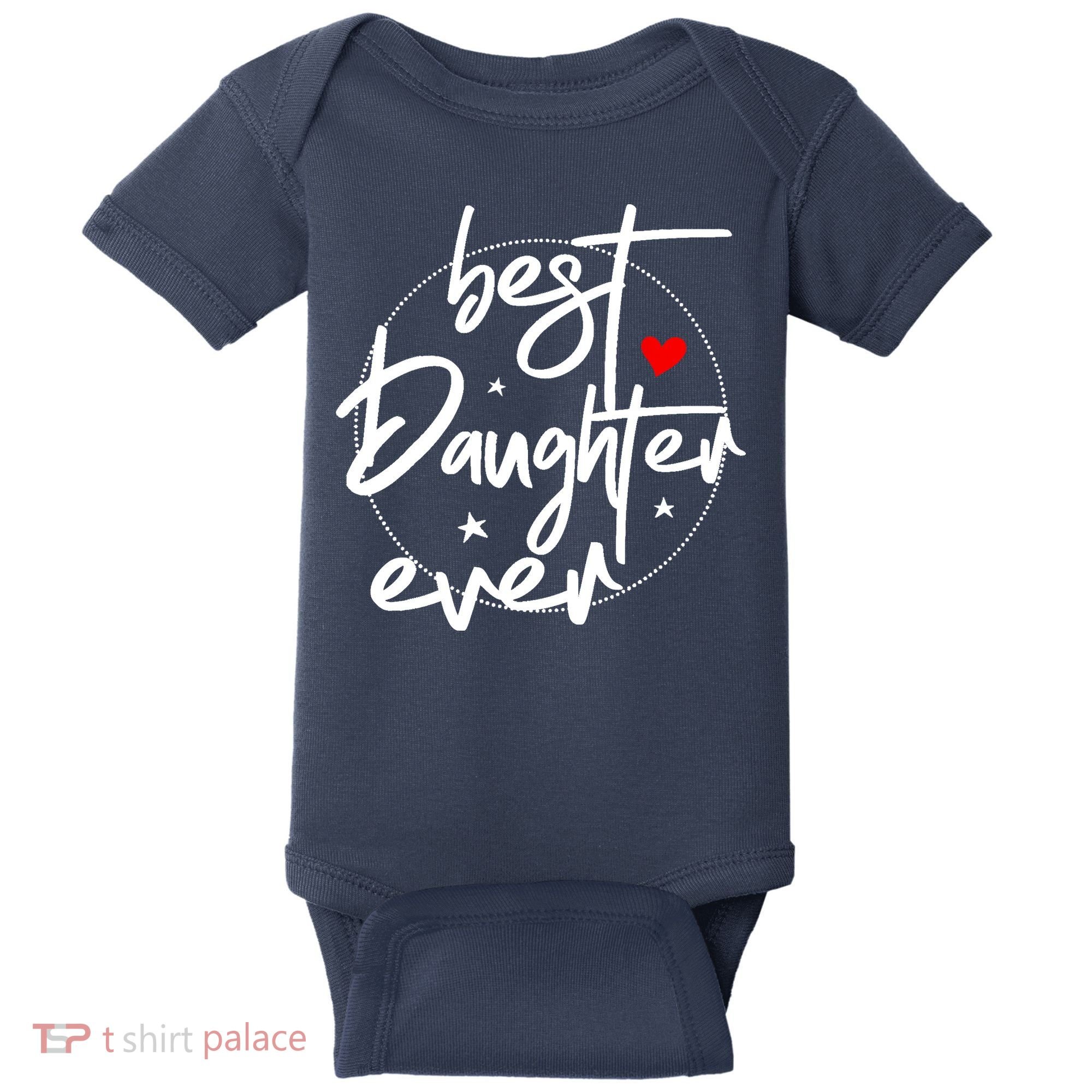Best Daughter Ever - Daughter Baby Bodysuit