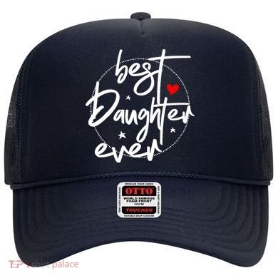 Best Daughter Ever - Daughter Hat