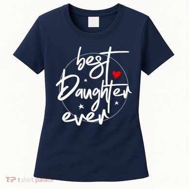 Best Daughter Ever - Daughter Women's T-Shirt