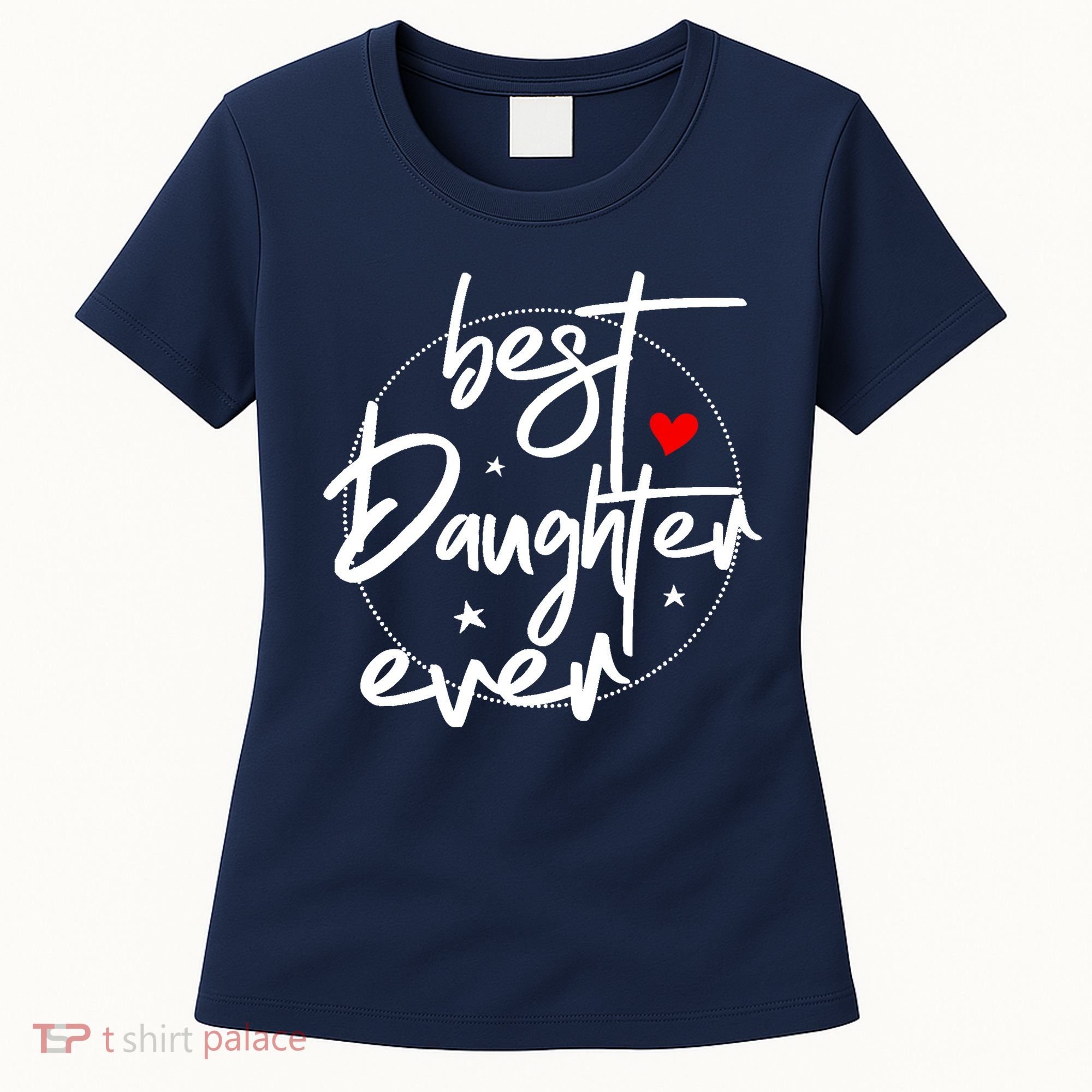 Best Daughter Ever - Daughter Women's T-Shirt