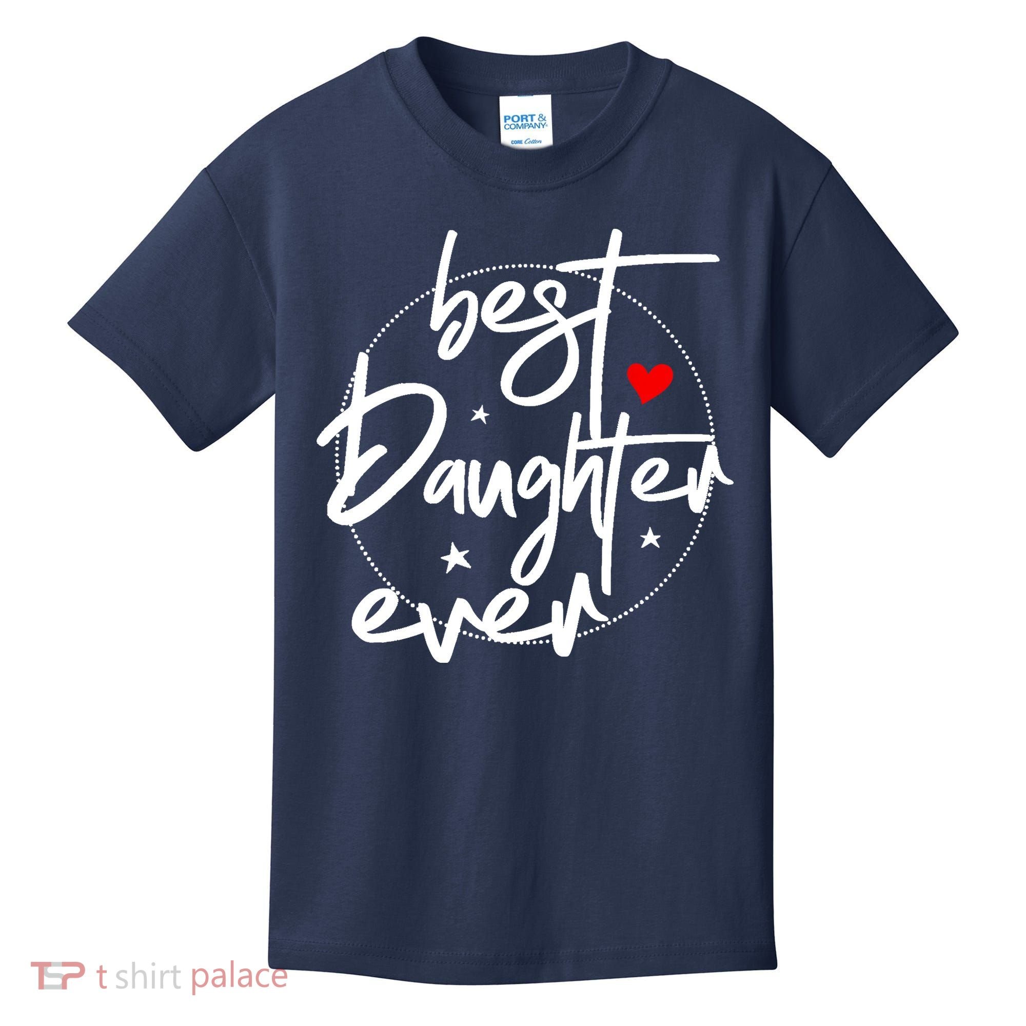 Best Daughter Ever - Daughter Kids T-Shirt