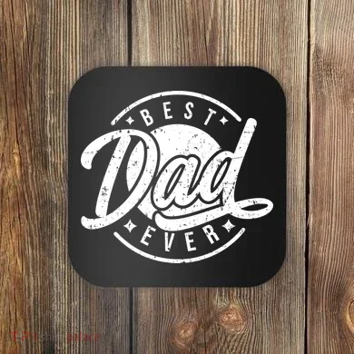 Best Dad Ever Coaster