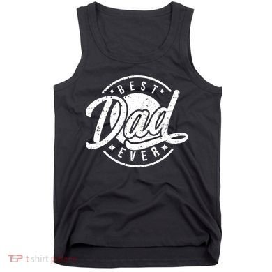 Best Dad Ever Tank Top