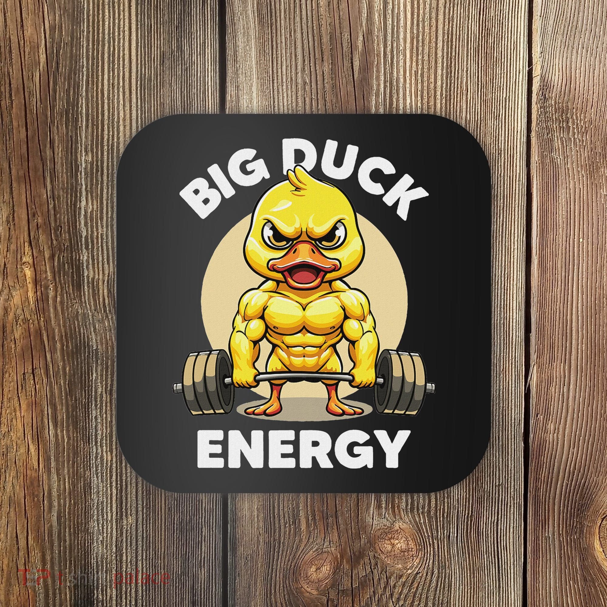 Big Duck Energy Duck Lovers Funny Gym Weightlifting Duck Coaster