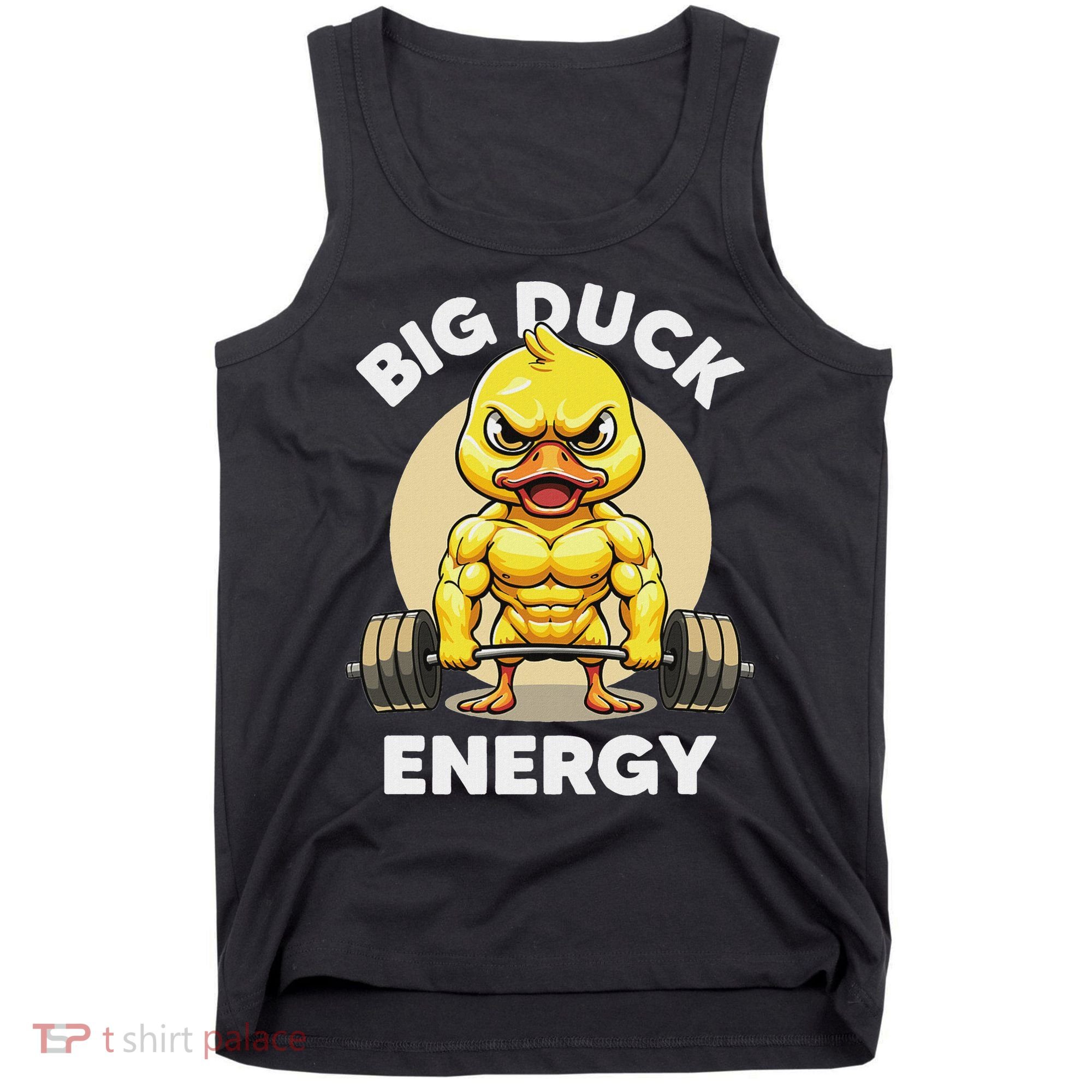 Big Duck Energy Duck Lovers Funny Gym Weightlifting Duck Tank Top
