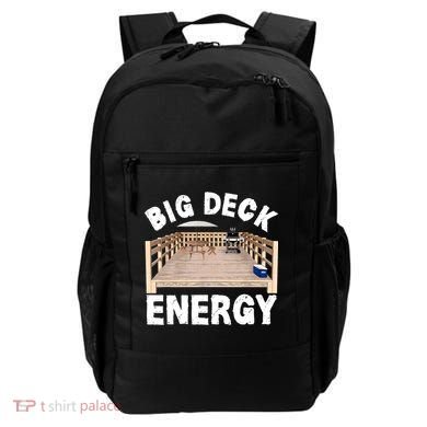 Big Deck Energy | Funny Back Yard Deck Owner & Carpentry Pun Backpack