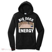Big Deck Energy | Funny Back Yard Deck Owner & Carpentry Pun Women's Hoodie thumb 0