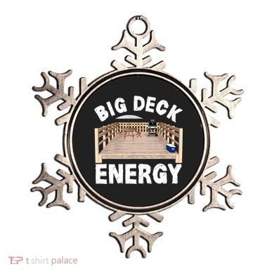 Big Deck Energy | Funny Back Yard Deck Owner & Carpentry Pun Ornament