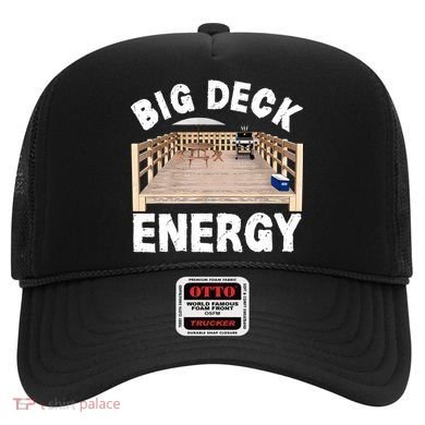 Big Deck Energy | Funny Back Yard Deck Owner & Carpentry Pun Hat