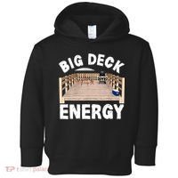 Big Deck Energy | Funny Back Yard Deck Owner & Carpentry Pun Toddler Hoodie thumb 0