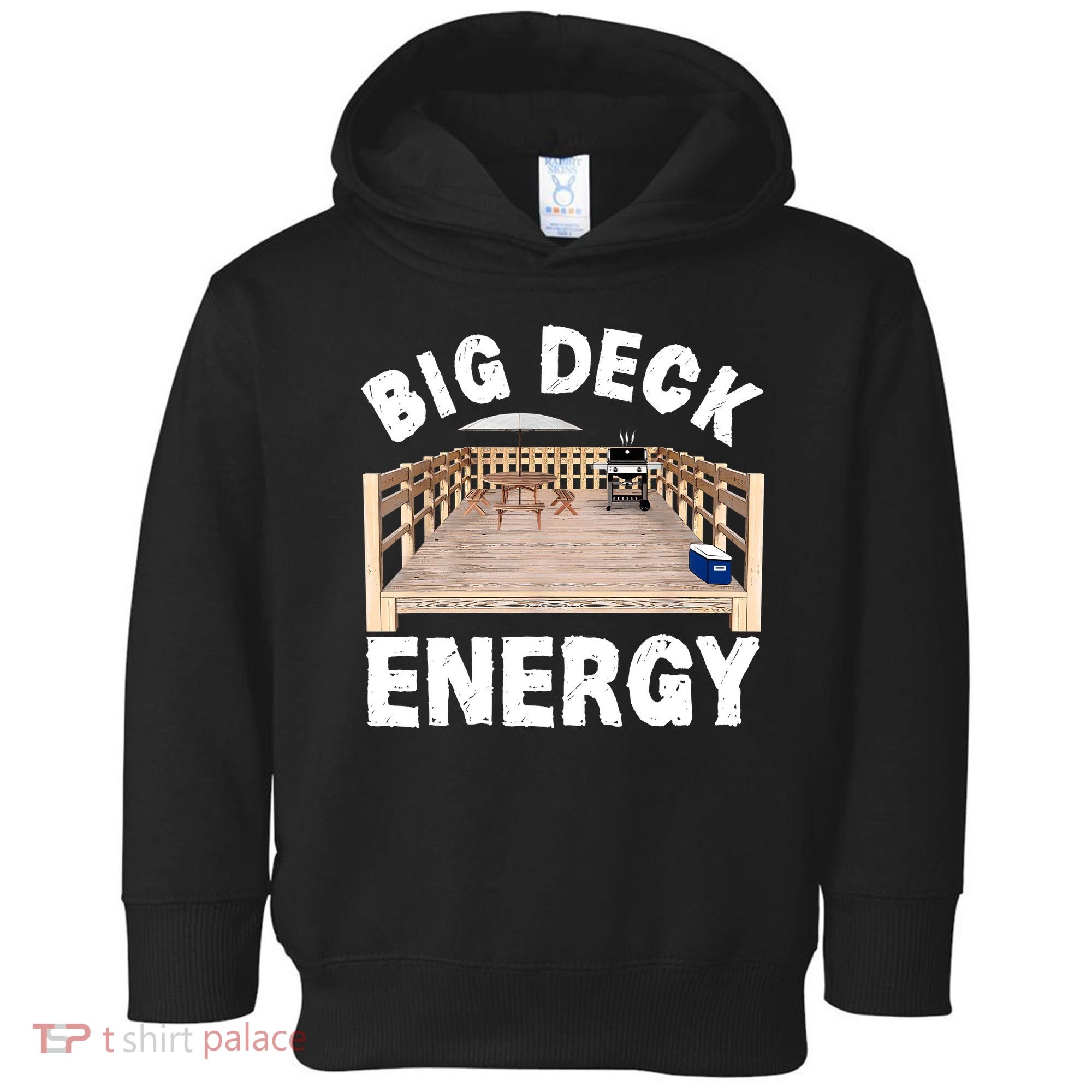 Big Deck Energy | Funny Back Yard Deck Owner & Carpentry Pun Toddler Hoodie