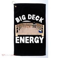 Big Deck Energy | Funny Back Yard Deck Owner & Carpentry Pun Golf Towel thumb 0