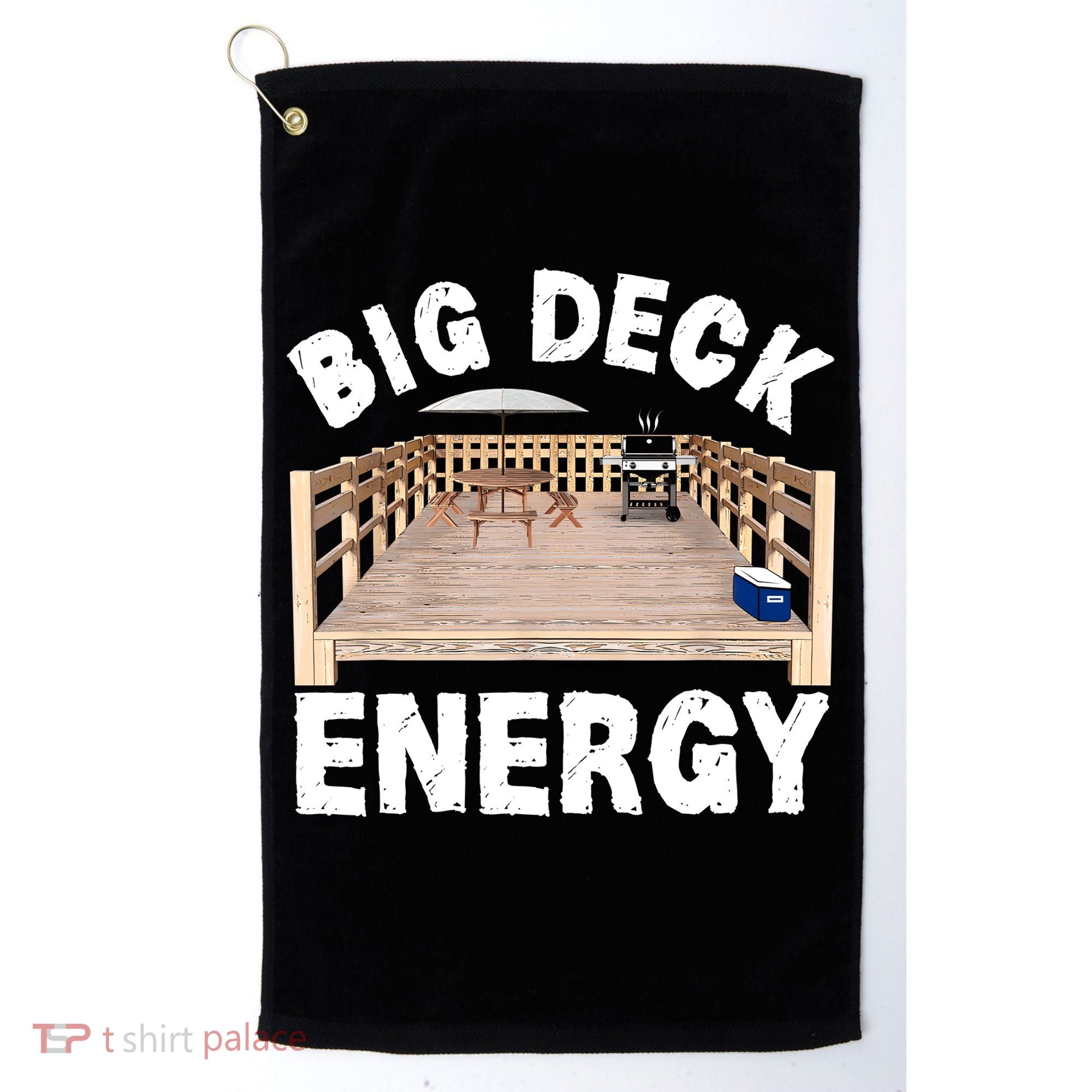 Big Deck Energy | Funny Back Yard Deck Owner & Carpentry Pun Golf Towel