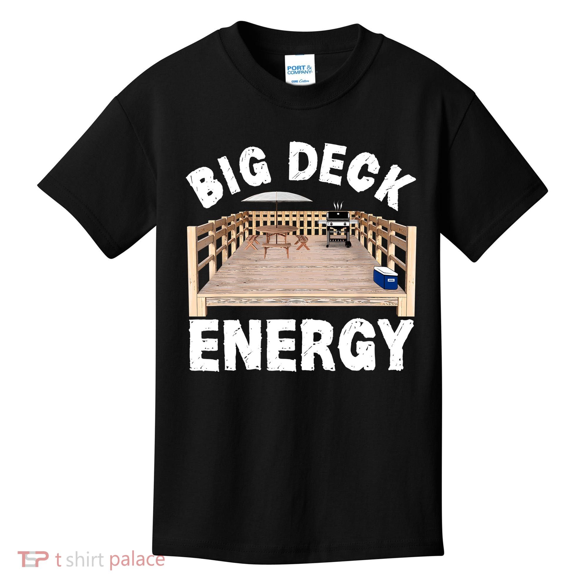 Big Deck Energy | Funny Back Yard Deck Owner & Carpentry Pun Kids T-Shirt