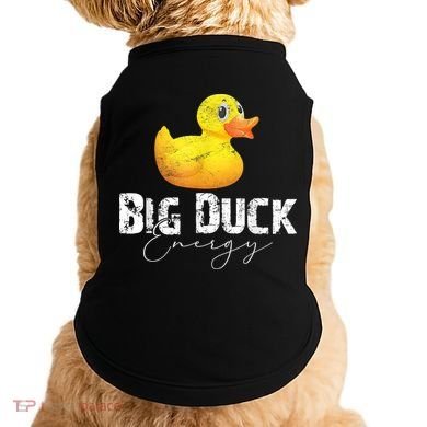 Big Duck Energy Yellow Rubber Duck Lover Doggie Tank