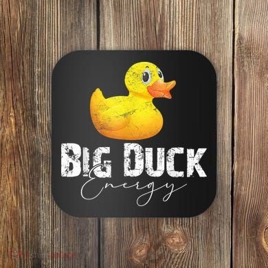 Big Duck Energy Yellow Rubber Duck Lover Coaster