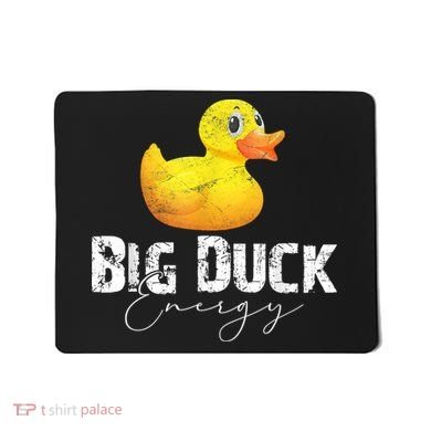Big Duck Energy Yellow Rubber Duck Lover Mousepad
