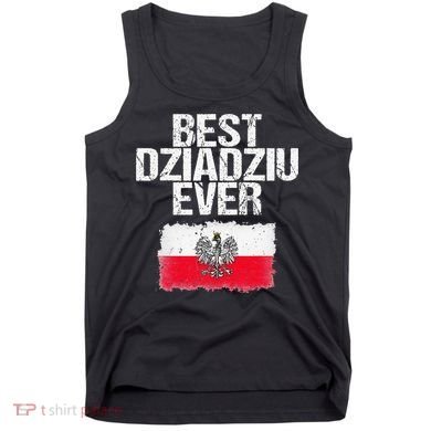 Best Dziadziu Ever Fathers Day Polish Grandpa Gift Tank Top