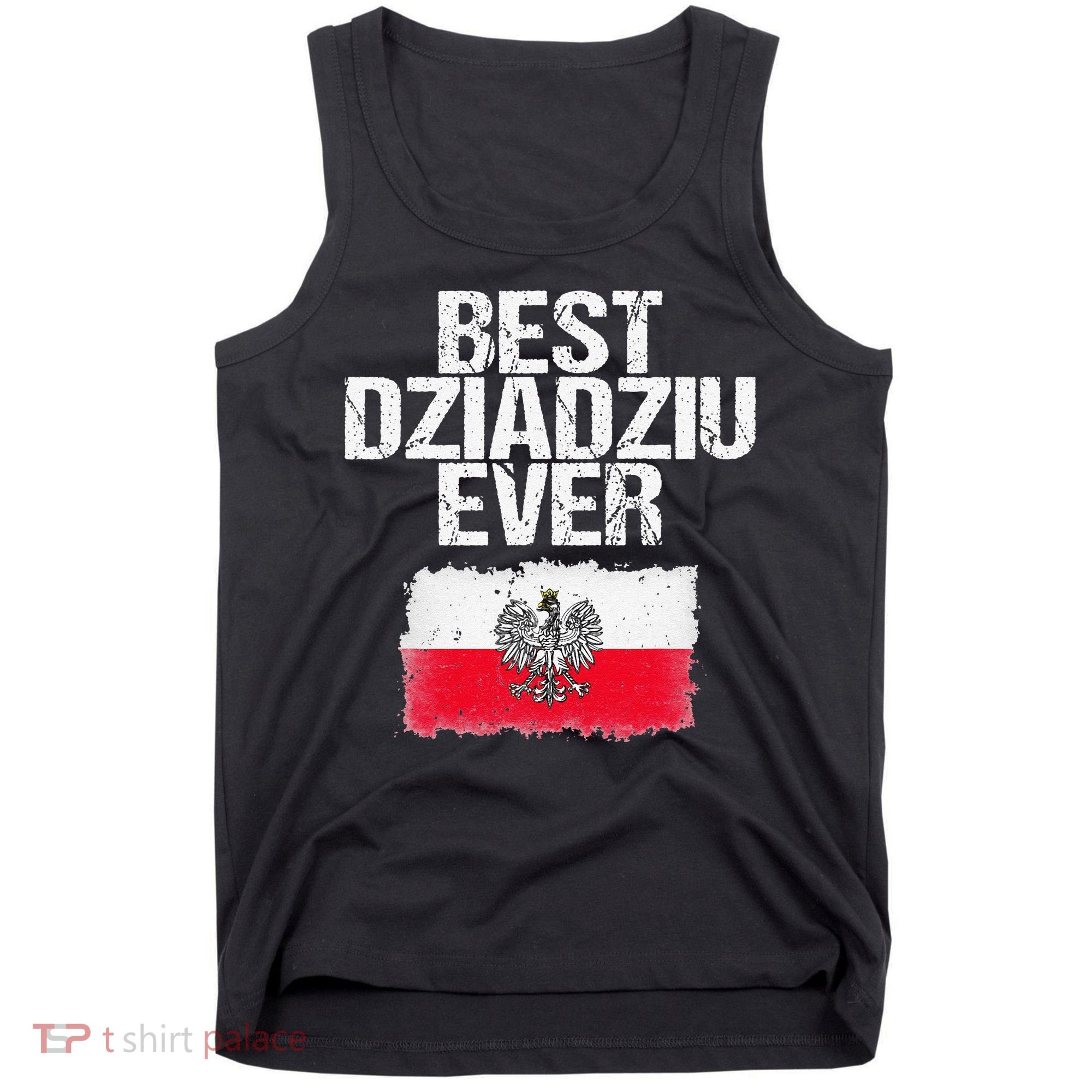 Best Dziadziu Ever Fathers Day Polish Grandpa Gift Tank Top