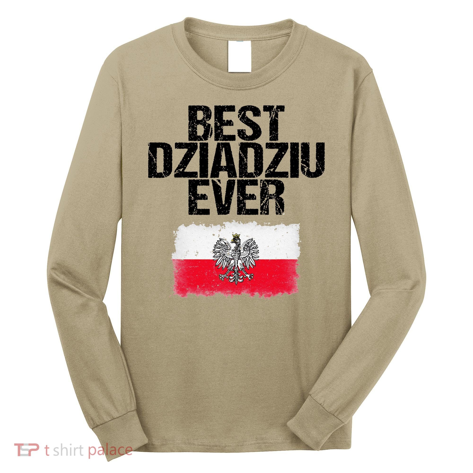 Best Dziadziu Ever Fathers Day Polish Grandpa Gift Long Sleeve Shirt