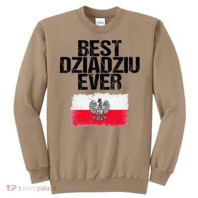 Best Dziadziu Ever Fathers Day Polish Grandpa Gift Sweatshirt