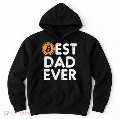 Best Dad Ever Bitcoin Crypto Cryptocurrency Daddy Papa Hoodie