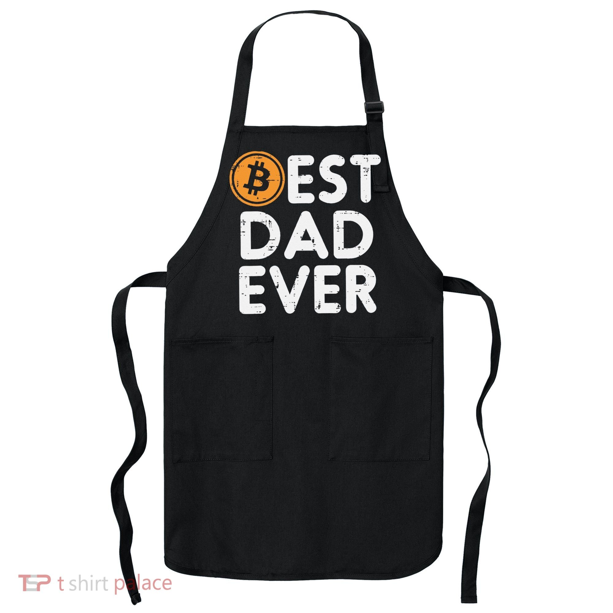 Best Dad Ever Bitcoin Crypto Cryptocurrency Daddy Papa Apron