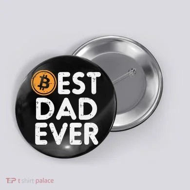 Best Dad Ever Bitcoin Crypto Cryptocurrency Daddy Papa Button