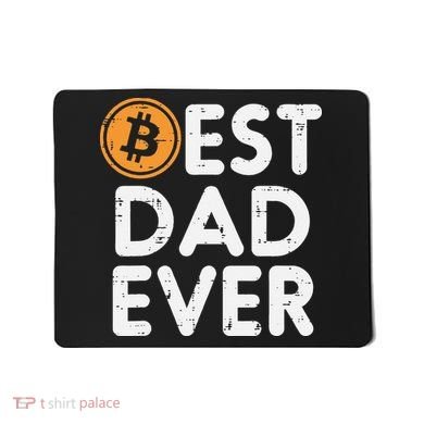 Best Dad Ever Bitcoin Crypto Cryptocurrency Daddy Papa Mousepad