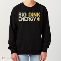 Big Dink Energy Pickleball Funny Dinking Pickle Ball Lover Women's Sweatshirt thumb 0