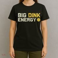 Big Dink Energy Pickleball Funny Dinking Pickle Ball Lover T-Shirt thumb 4