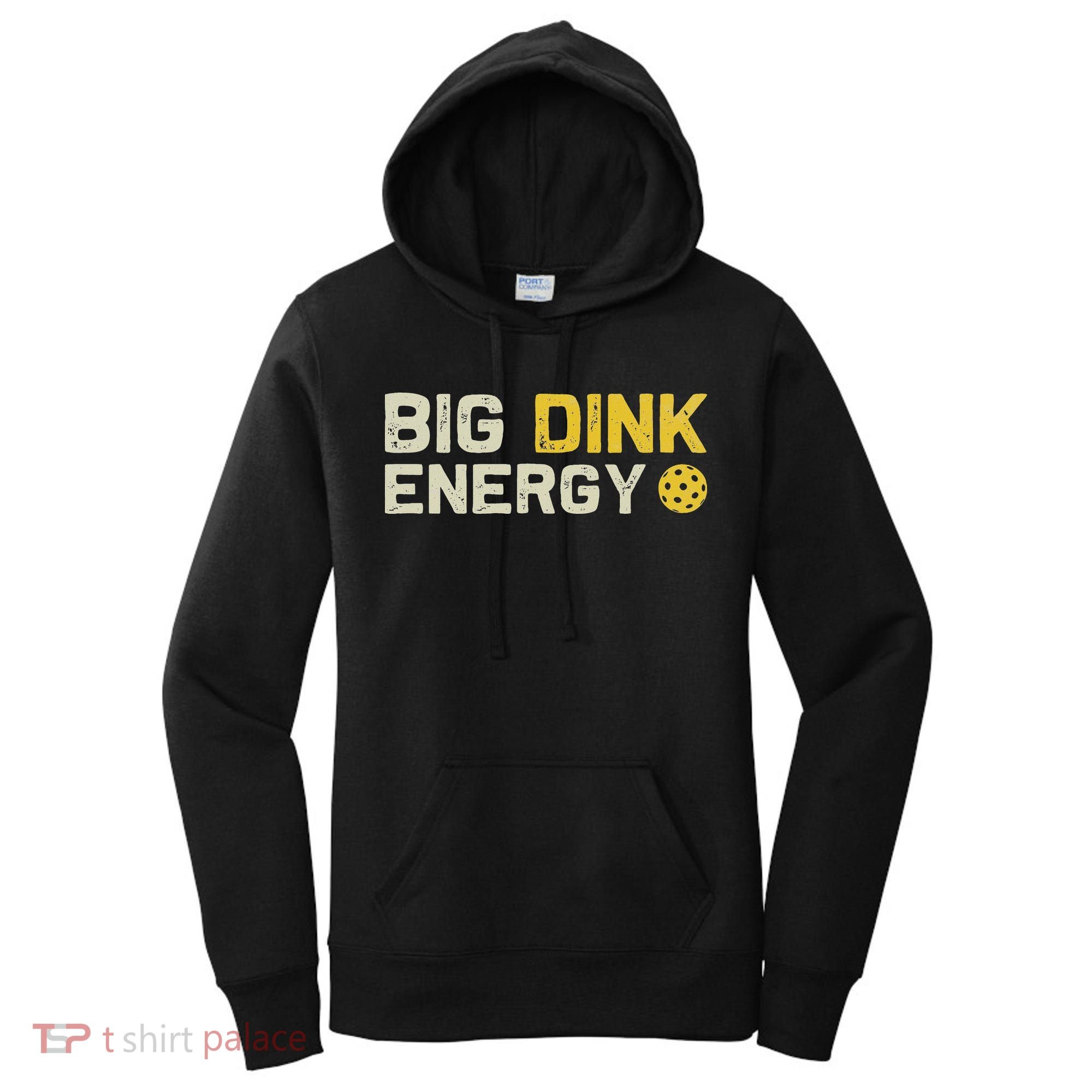 Big Dink Energy Pickleball Funny Dinking Pickle Ball Lover Women's Hoodie