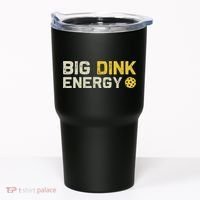 Big Dink Energy Pickleball Funny Dinking Pickle Ball Lover Tumbler thumb 0