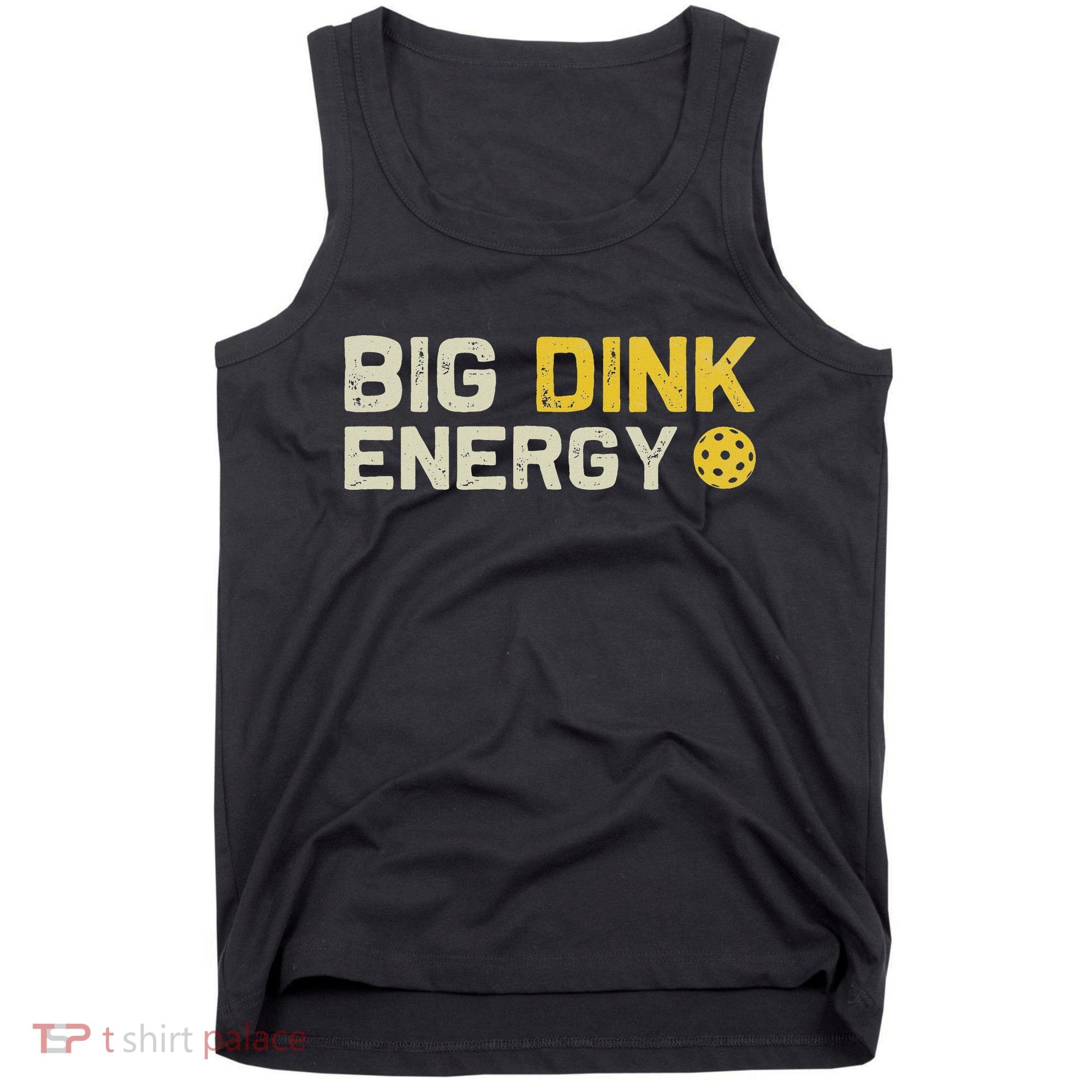 Big Dink Energy Pickleball Funny Dinking Pickle Ball Lover Tank Top