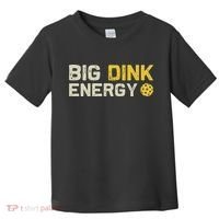 Big Dink Energy Pickleball Funny Dinking Pickle Ball Lover Toddler T-Shirt thumb 0