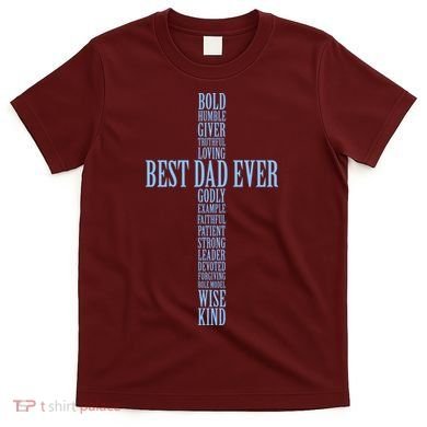 Best Dad Ever Positve Words Cross T-Shirt