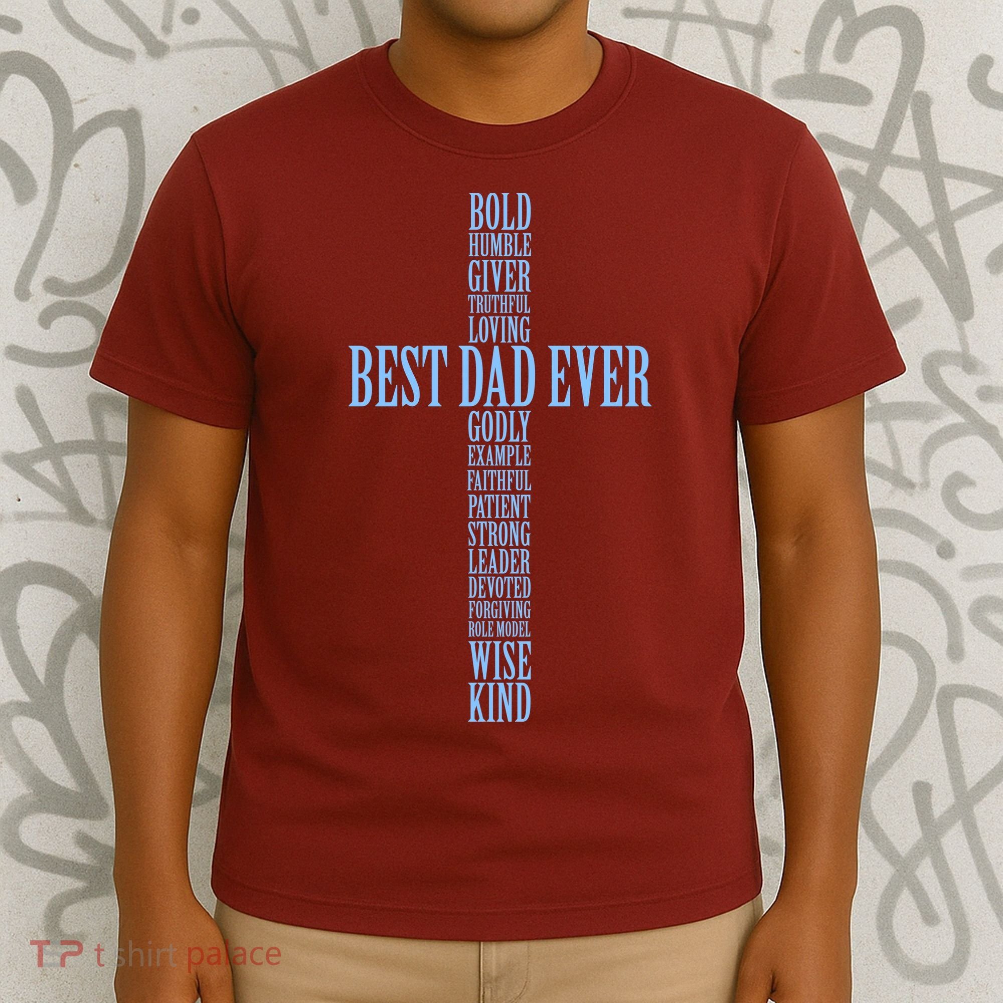 Best Dad Ever Positve Words Cross T-Shirt