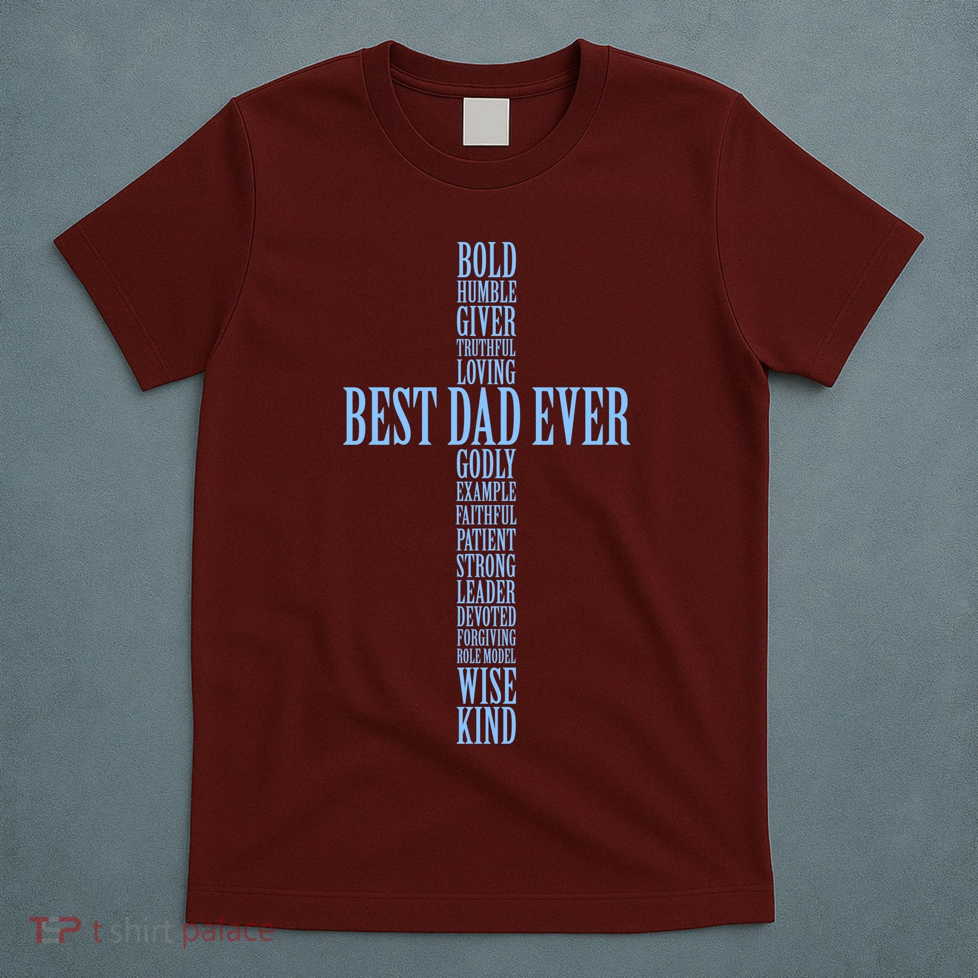 Best Dad Ever Positve Words Cross T-Shirt