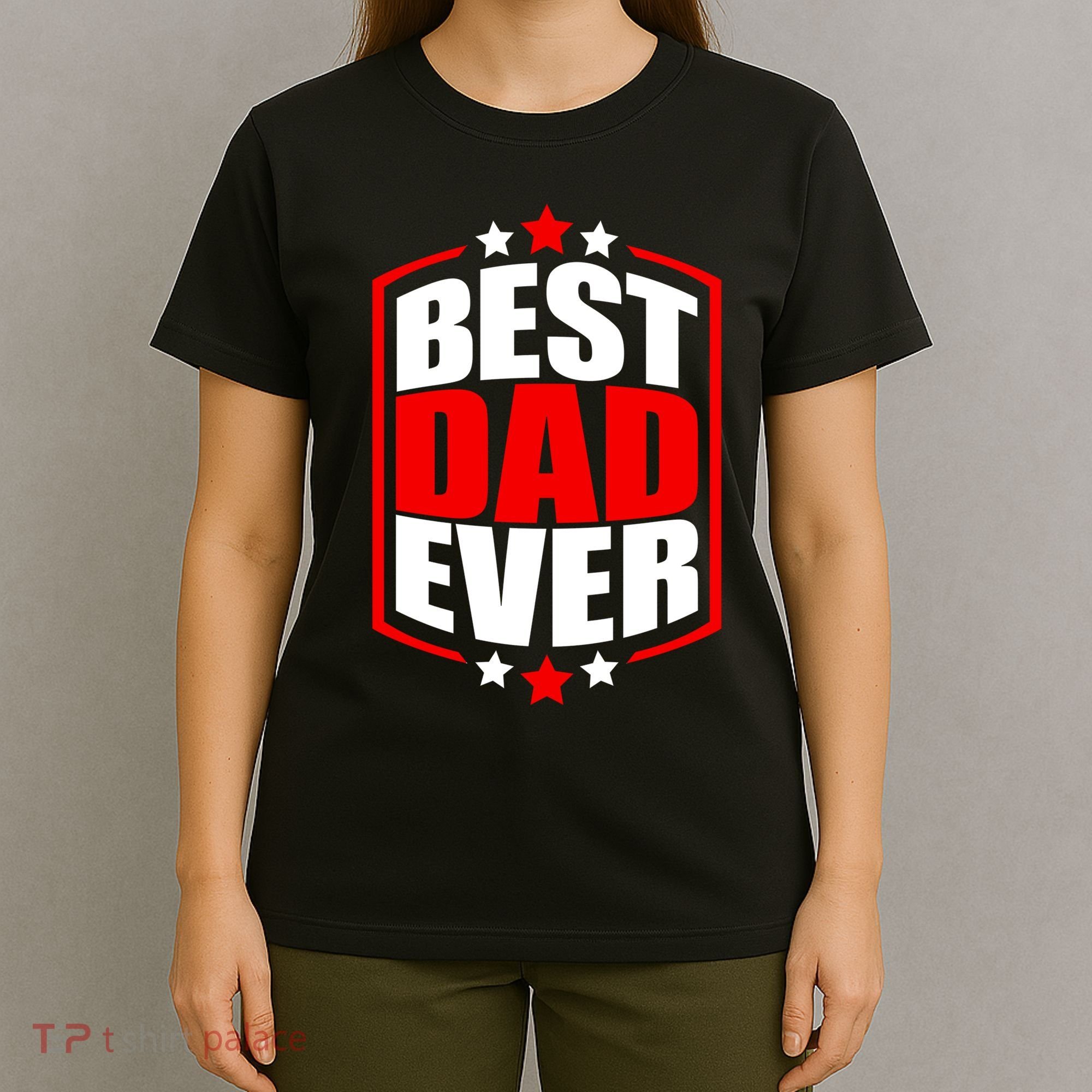 Best Dad Ever Father's Day Gift T-Shirt