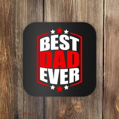 Best Dad Ever Father's Day Gift Coaster