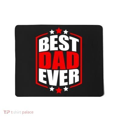 Best Dad Ever Father's Day Gift Mousepad