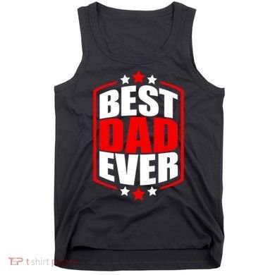 Best Dad Ever Father's Day Gift Tank Top