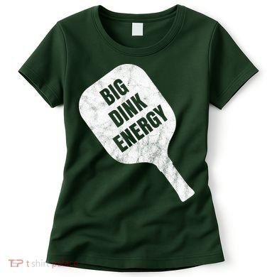 Big Dink Energy Funny Pickleball Sport Women's T-Shirt