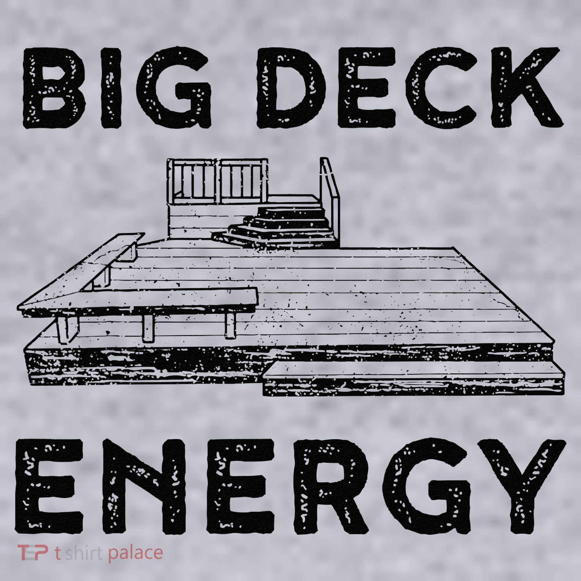 Big Deck Energy Yard Deck Patio Funny Women's Sweatshirt