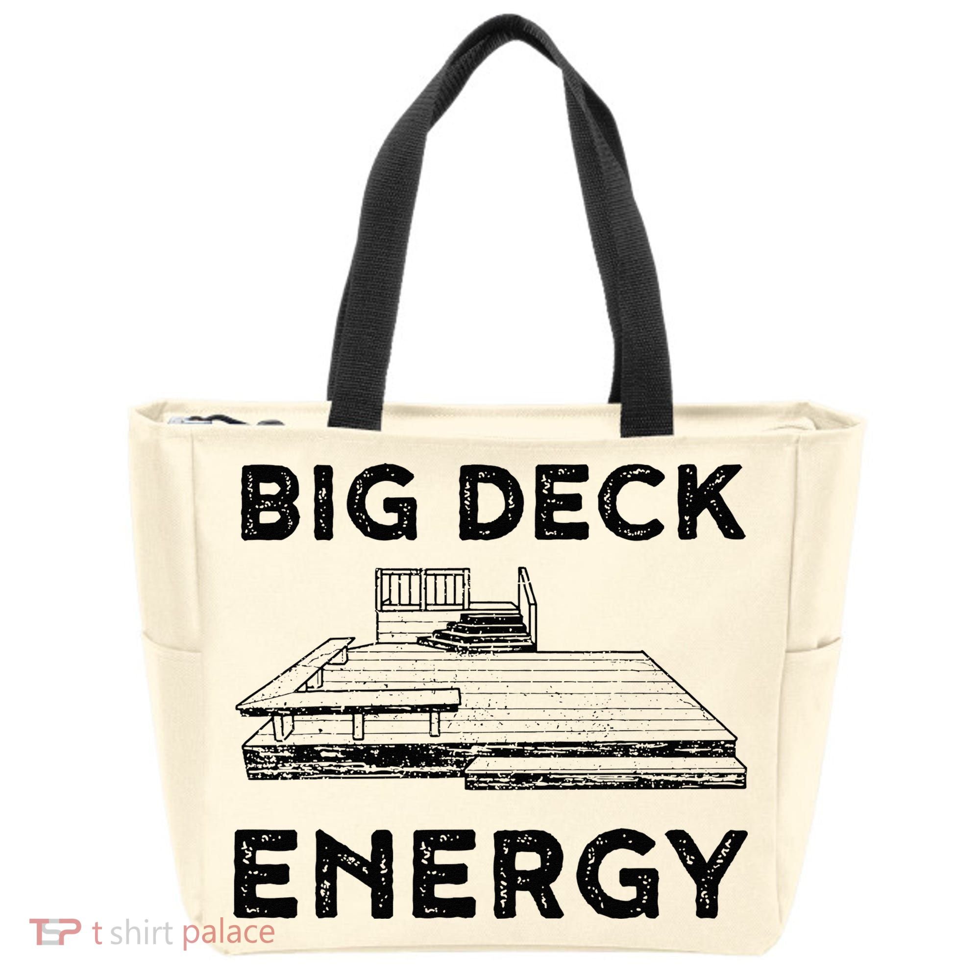 Big Deck Energy Yard Deck Patio Funny Tote Bag
