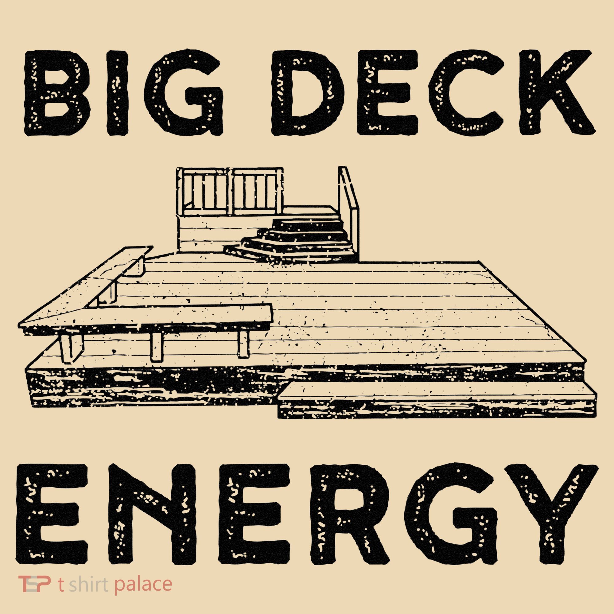 Big Deck Energy Yard Deck Patio Funny Tote Bag