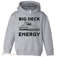 Big Deck Energy Yard Deck Patio Funny Toddler Hoodie thumb 0