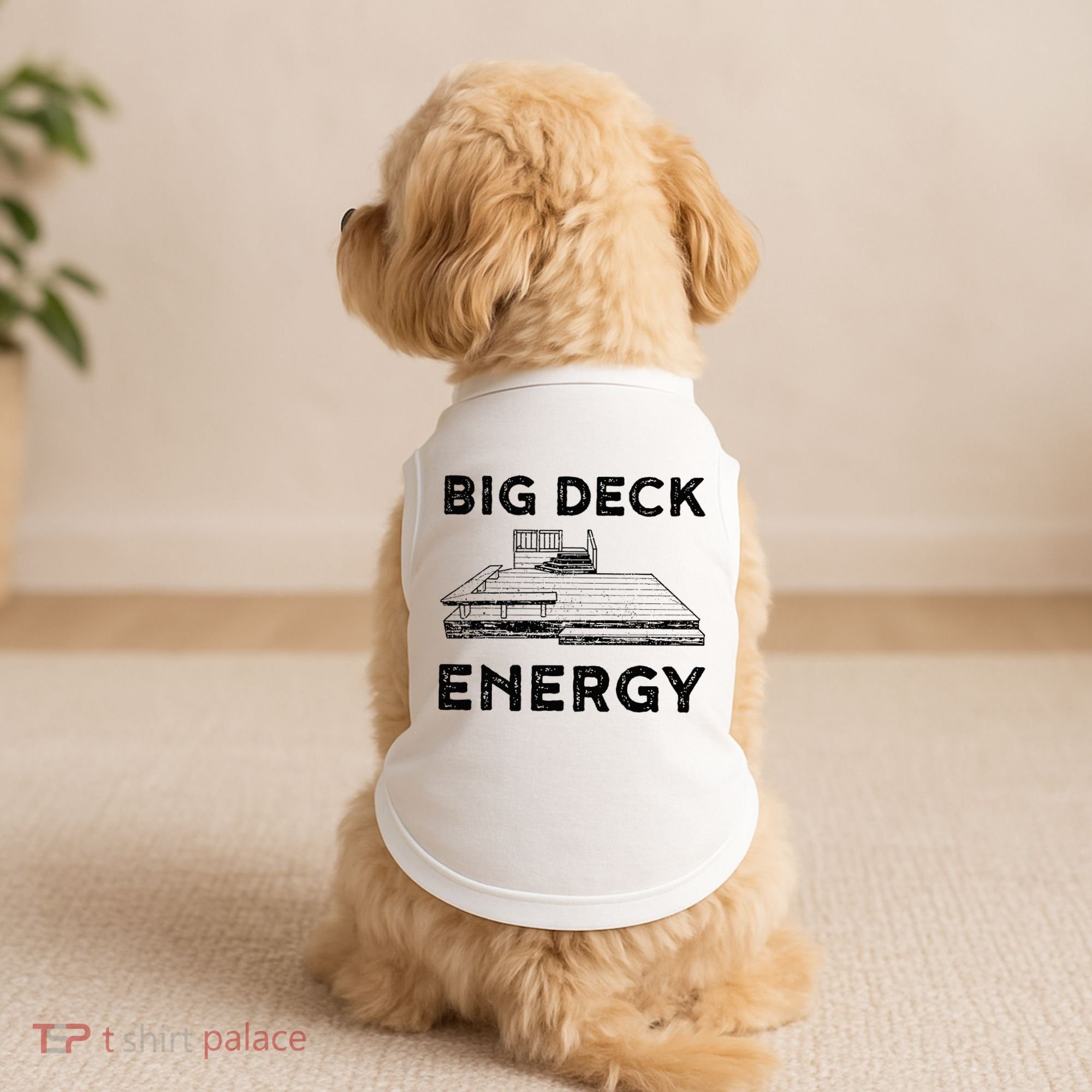 Big Deck Energy Yard Deck Patio Funny Doggie Tank
