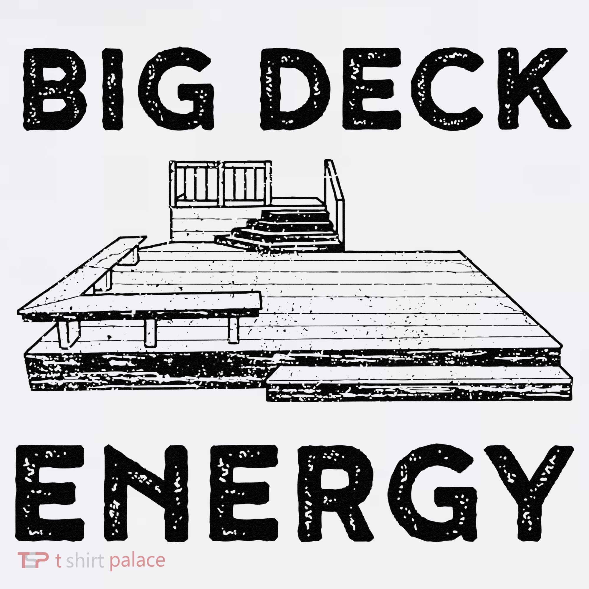 Big Deck Energy Yard Deck Patio Funny Long Sleeve Shirt