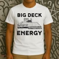 Big Deck Energy Yard Deck Patio Funny T-Shirt thumb 3